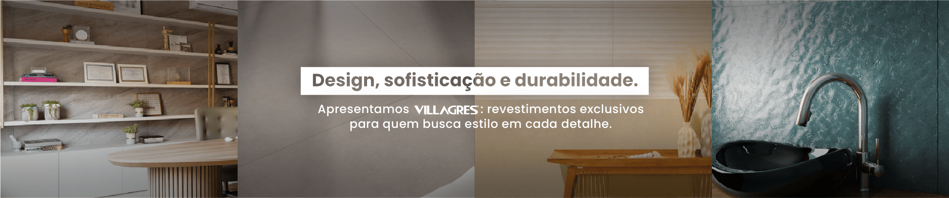 Design, sofisticação e durabilidade